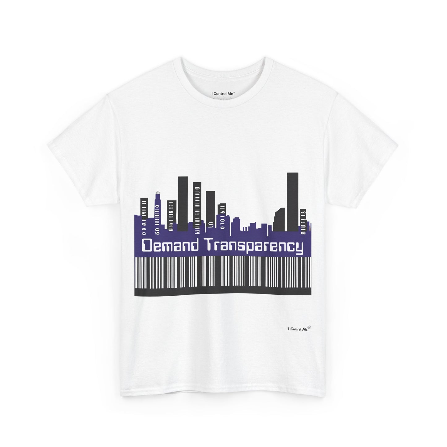 The Demand Transparency™ Graphic T-Shirt Collection: Design #003 by I Control Me™