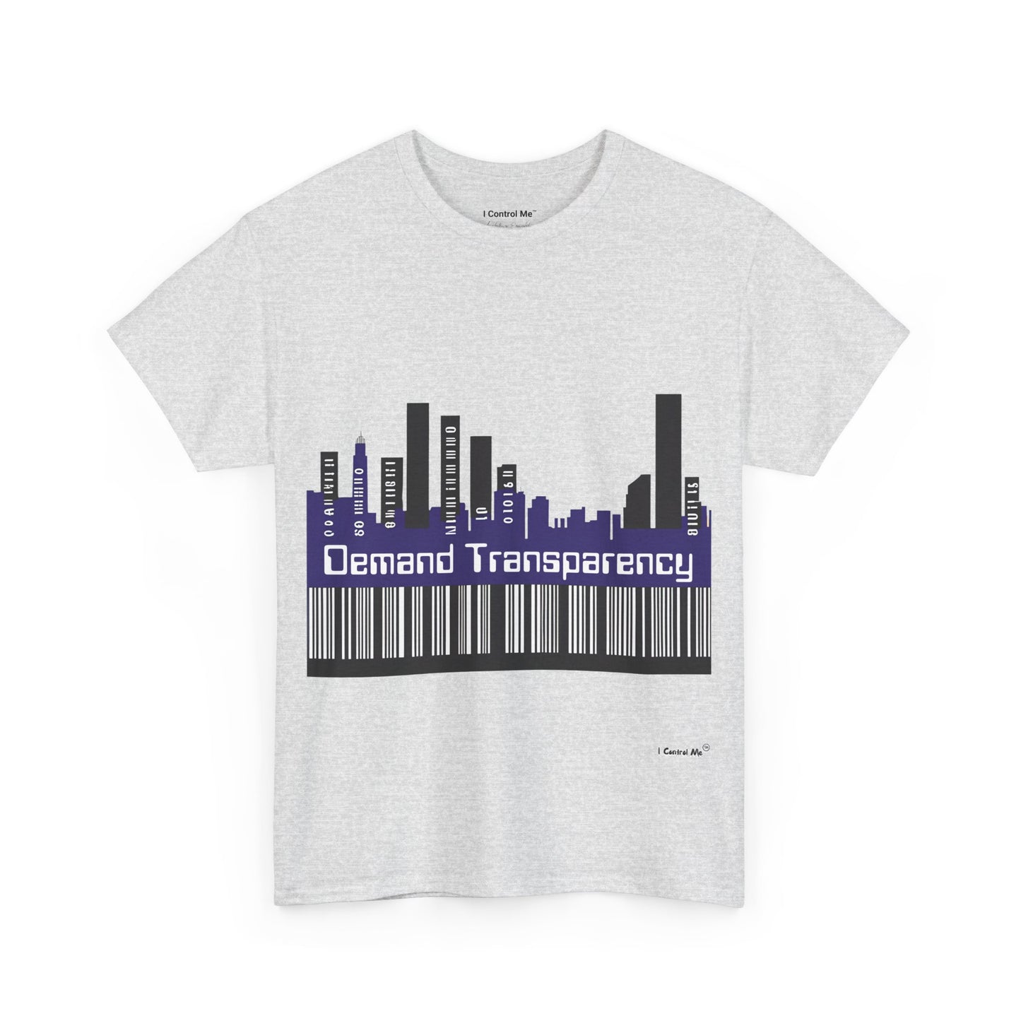 The Demand Transparency™ Graphic T-Shirt Collection: Design #003 by I Control Me™