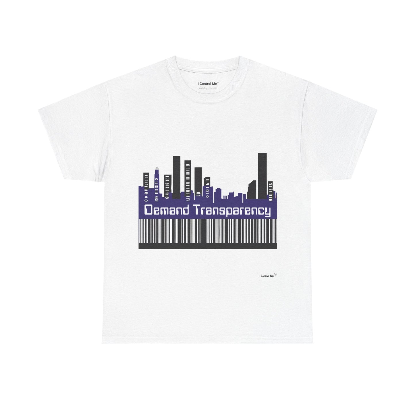 The Demand Transparency™ Graphic T-Shirt Collection: Design #003 by I Control Me™